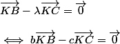 \vec{KB}-\lambda \vec{KC}=\vec{0} \\  \\ \iff b\vec{KB}-c\vec{KC}=\vec{0}
